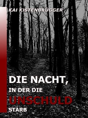 cover image of Die Nacht, in der die Unschuld starb